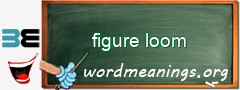 WordMeaning blackboard for figure loom